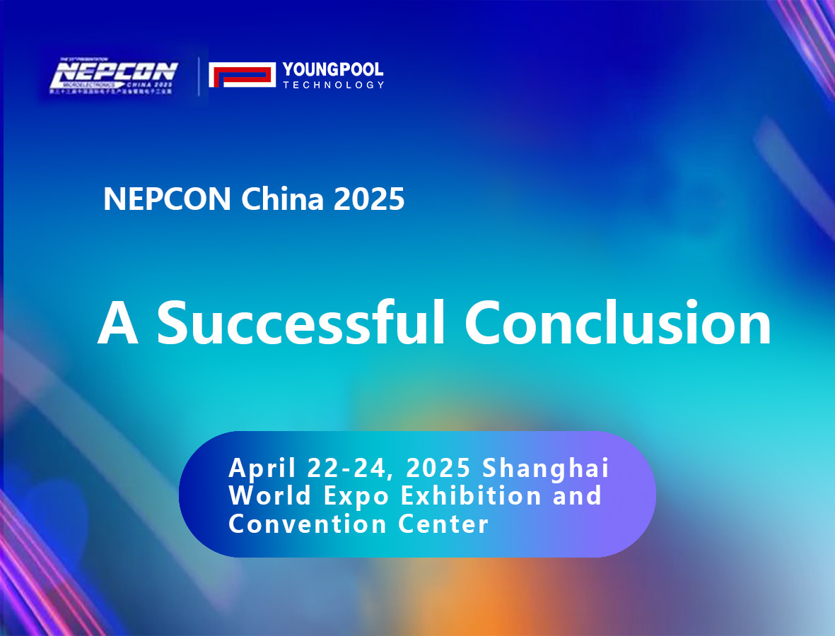 Youngpool Technology Witnesses Shanghai NEPCON Exhibition  